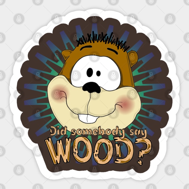 Did somebody say...WOOD? Sticker by ILLannoyed 